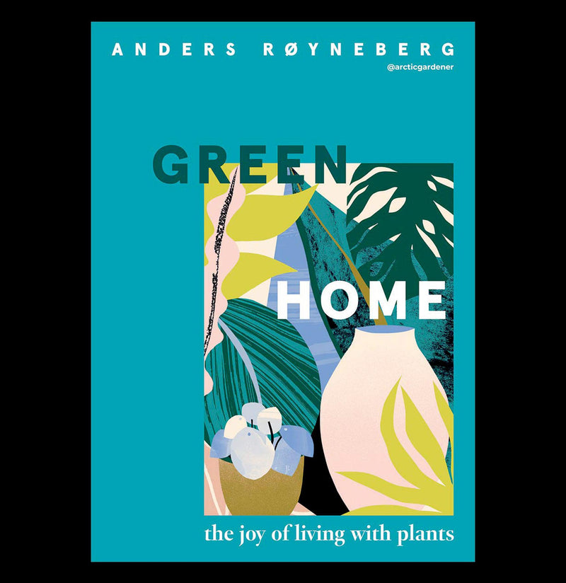Green Home: The joy of Living With Plants - Paxton Gate