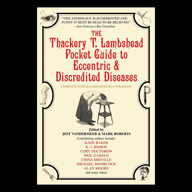 The Thackery T. Lambshead Pocket Guide to Eccentric & Discredited Diseases - Paxton Gate