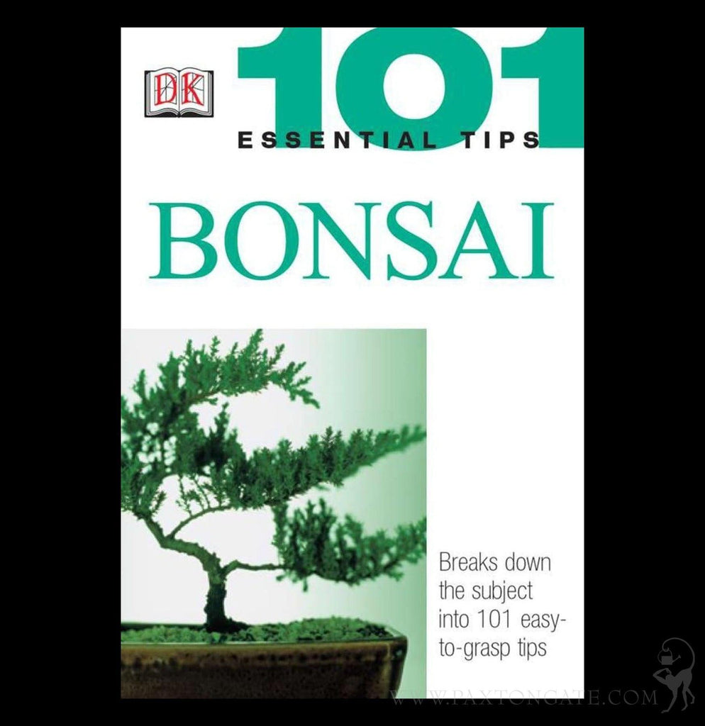 Bonsai: 101 Essential Tips