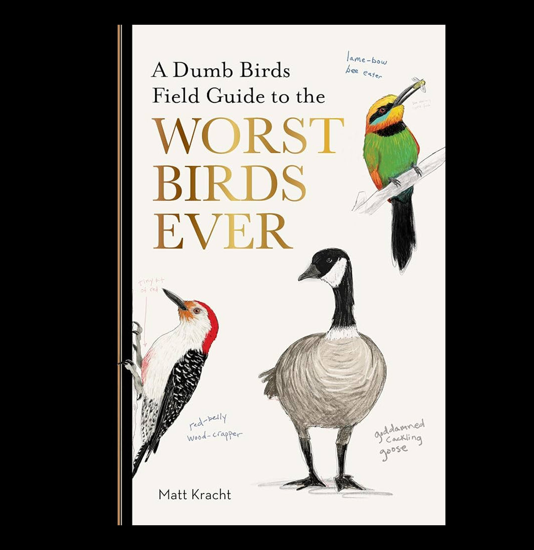 A Dumb Birds Field Guide to the Worst Birds Ever For Sale | Paxton