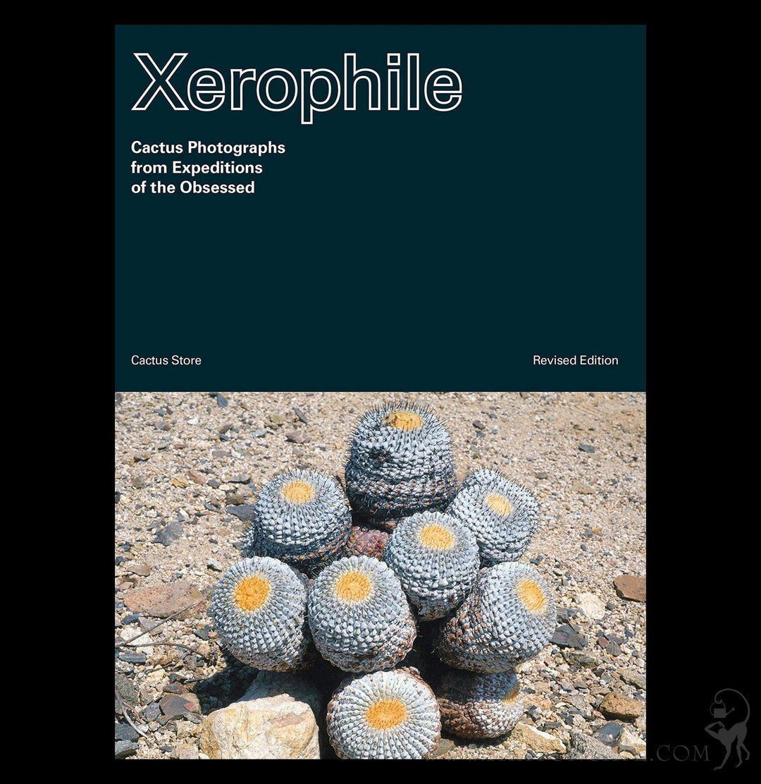 Cactusプロフィ必読 Xerophile, Revised Edition For Sale | Paxton Gate