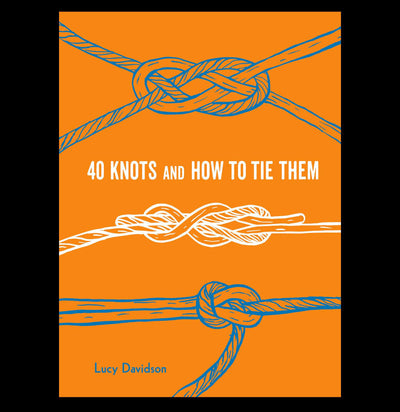 40 Knots and How to Tie Them - Paxton Gate