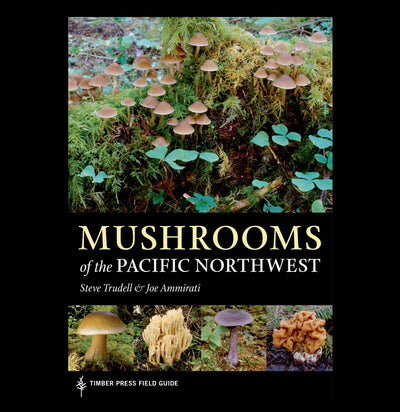 Mushrooms Of The Pacific Northwest - Paxton Gate
