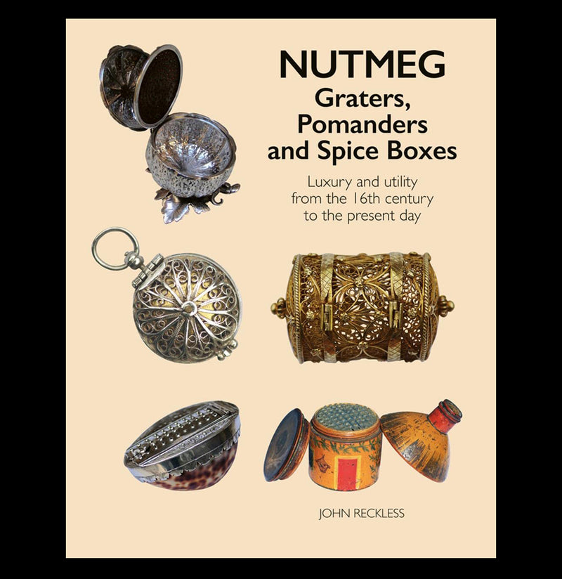 Nutmeg: Graters, Pomanders and Spice Boxes - Paxton Gate