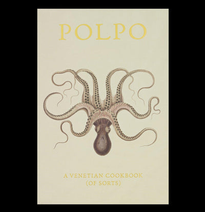 Polpo: A Venetian Cookbook - Paxton Gate