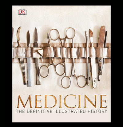 Medicine: The Definitive Illustrated History - Paxton Gate