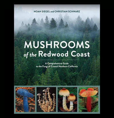Mushrooms of the Redwood Coast - Paxton Gate