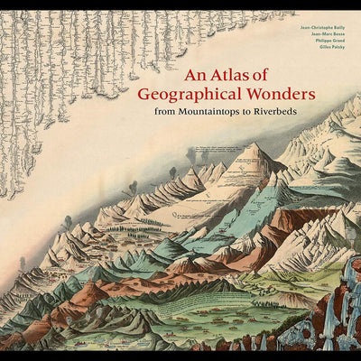 An Atlas of Geographical Wonders: From Mountains to Riverbeds - Paxton Gate