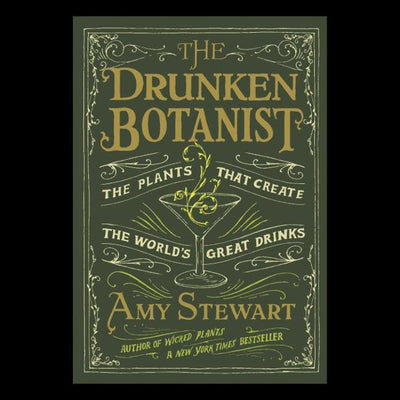 The Drunken Botanist: The Plants that Create the World's Great Drinks - Paxton Gate