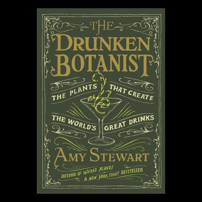 The Drunken Botanist: The Plants that Create the World&